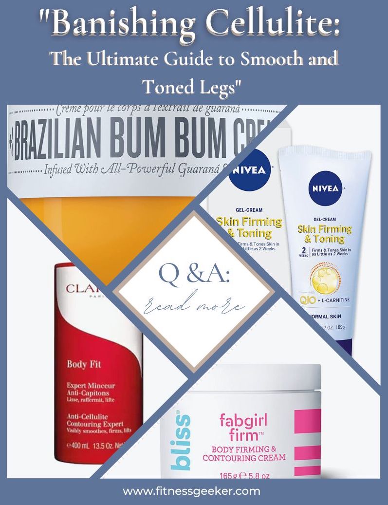 Banishing Cellulite: The Ultimate Guide to Smooth and Toned Legs (Fr–  Fitness Geeker