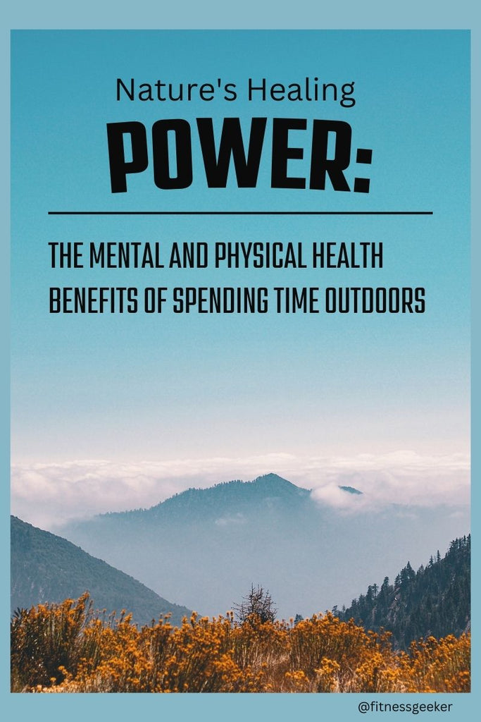 The Health Benefits of Spending Time Nature: A Scientific Guide