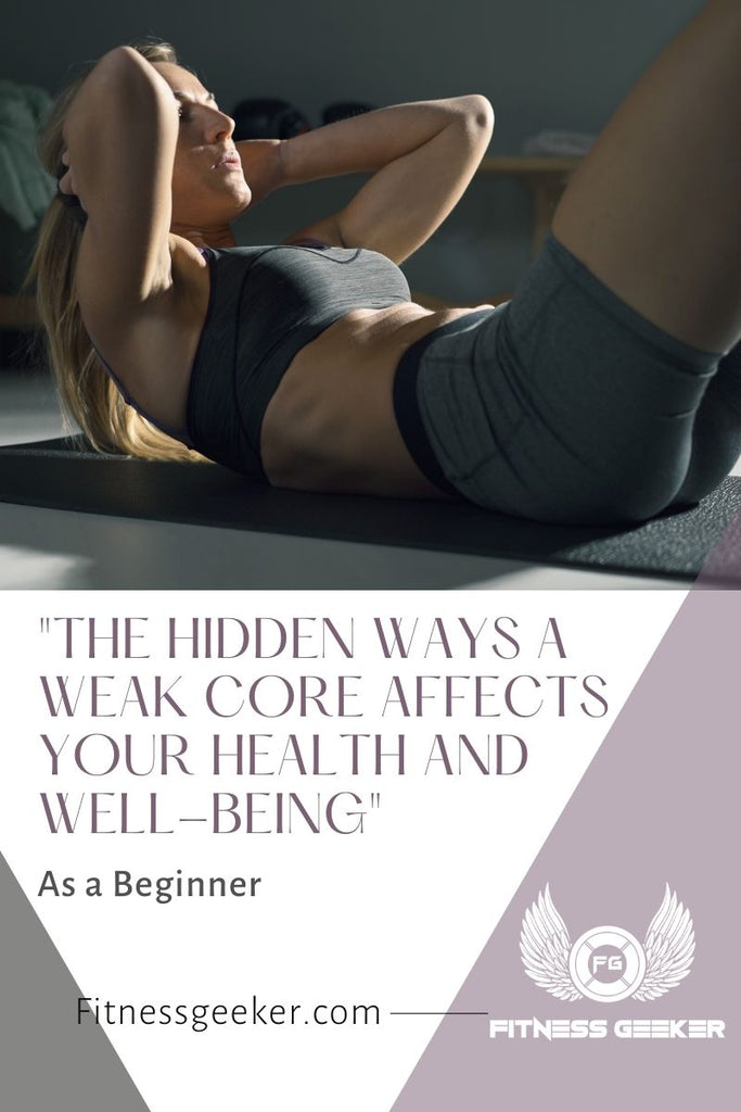 "The Hidden Ways a Weak Core Affects Your Health and Well-Being"