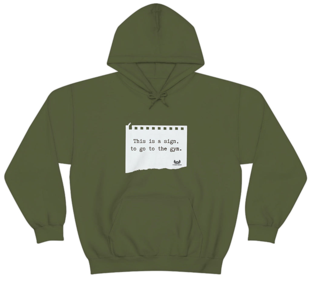 Picture of the Fitness Geeker graphic saying "This is a sign, to go to the Gym" Heavy Blend Hooded Sweatshirt (front) in army green